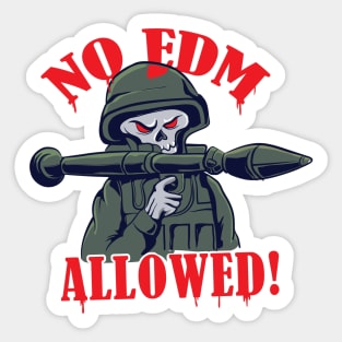 No Edm Allowed ! ( Basshead Soldier Remix ) Sticker